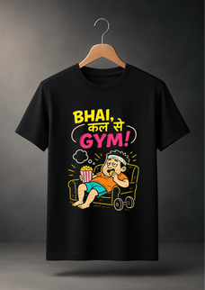 Bhai, Kal Se Gym! Graphic T-Shirt